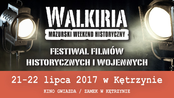 II Festiwal Filmów Historycznych i Wojennych „Walkirie 2017”