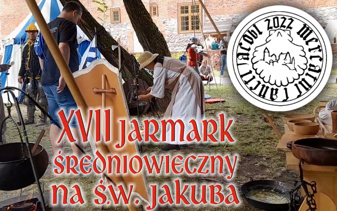 XVII Jarmark Średniowieczny na św. Jakuba – Warsztaty Rzemiosł Dawnych